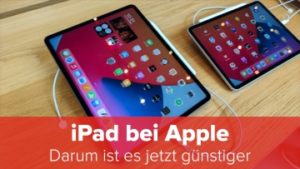 iPad bei Apple: Darum ist es jetzt günstiger