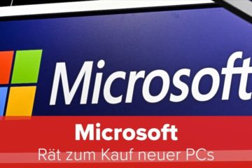 Microsoft: Rät zum Kauf neuer PCs